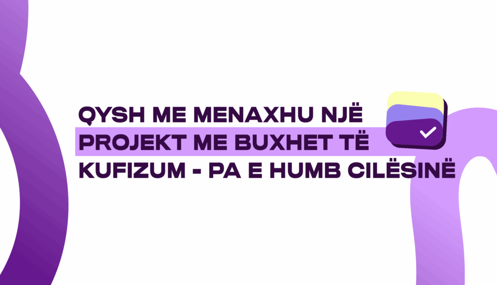 Çelësi për të arritur rezultate të shkëlqyera pa e komprometu cilësinë qëndron te planifikimi i kujdesshëm, prioritetet e qarta dhe përdorimi i mjeteve të duhura. Në këtë artikull do të ndajmë disa strategji të provuara që çdo Project Manager me përvojë përdor për të menaxhuar projekte me buxhet të kufizuar dhe për t’i dorëzuar ato në mënyrë efektive dhe të suksesshme.