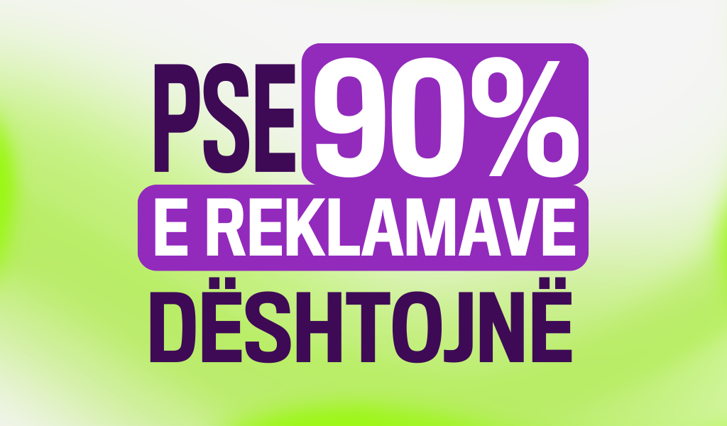 Pse deshtojne 90% e reklamave